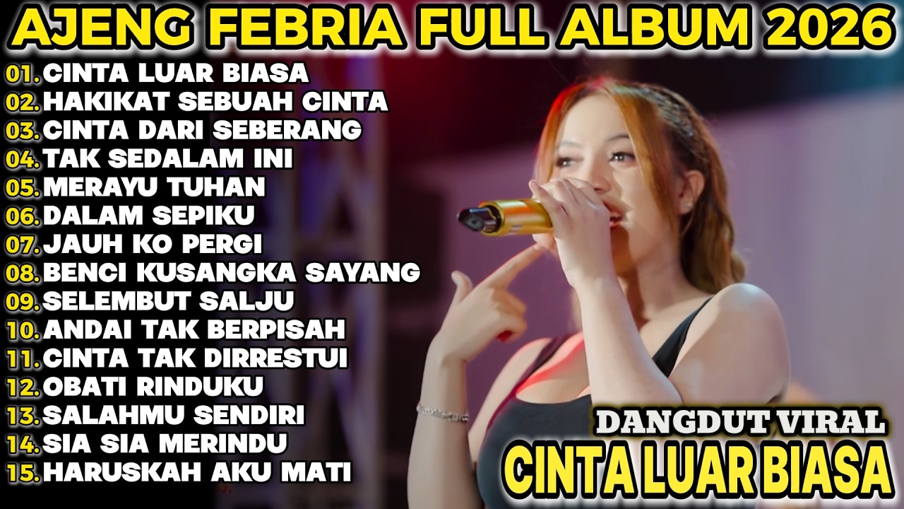 CINTA LUAR BIASA AJENG FEBRIA TERBARU FULL ALBUM KOPLO DANGDUT!!!ACC KOPLO
