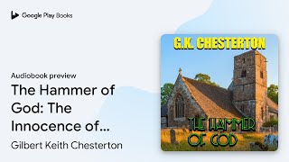 The Hammer Of God The Innocence Of Father By Gilbert Keith Chesterton Audiobook Preview