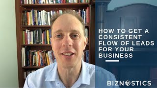 How to Get a Consistent Flow of Leads in Your Business