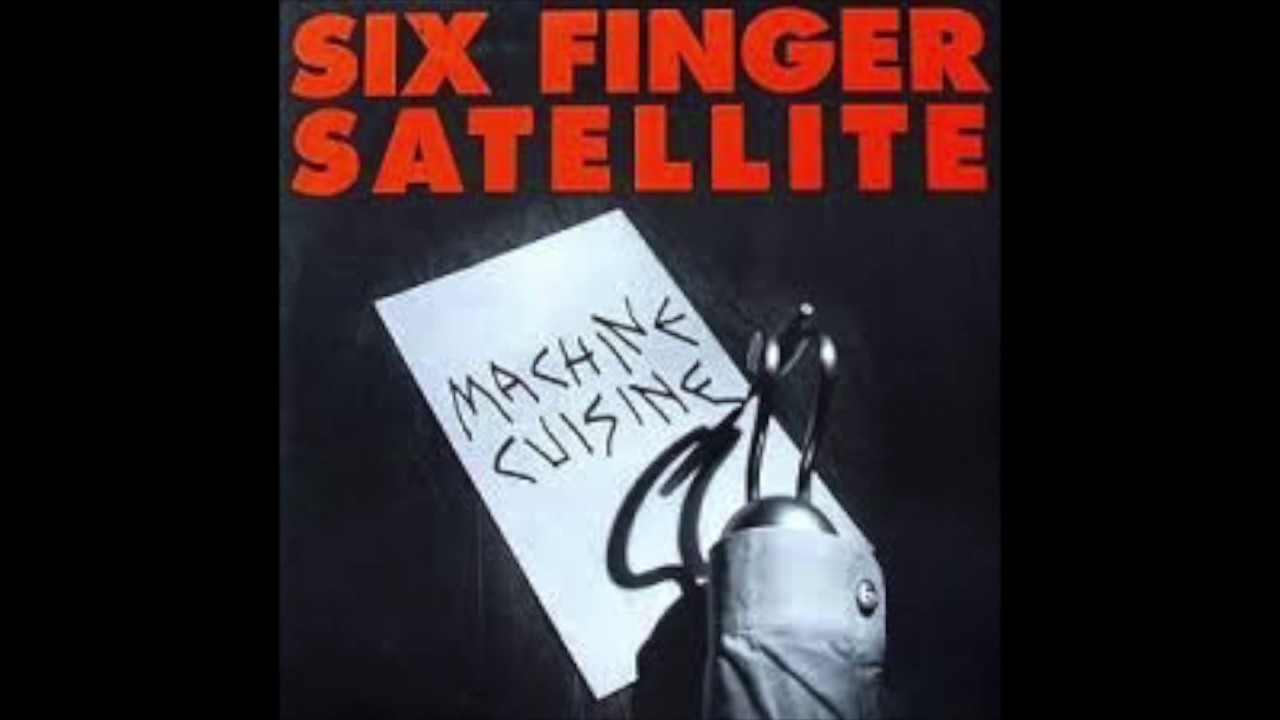 Six Finger Satellite ‎– Machine Cuisine
