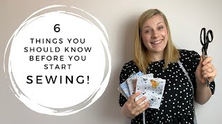 6 Things You Should Know Before You Start Sewing! - Beginners Guide