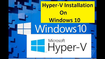 Hypervisor / Hyper -V Installation On Windows 10 / 8.1