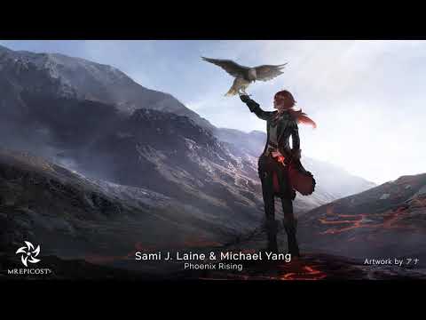 &quot;Phoenix Rising&quot; by Sami J. Laine &amp; Michael Yang | Most Powerful Epic Heroic Music Ever