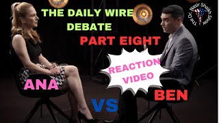 REACTION VIDEO: The Daily Wire Debate Between Ana Kasparian & Ben Shapiro Part EIGHT