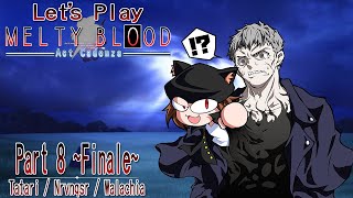 Let&#39;s Play Melty Blood Act Cadenza - Part 8 [Sion Tatari / NRVNQSR Chaos / Walachia Arcade] ~FINALE~