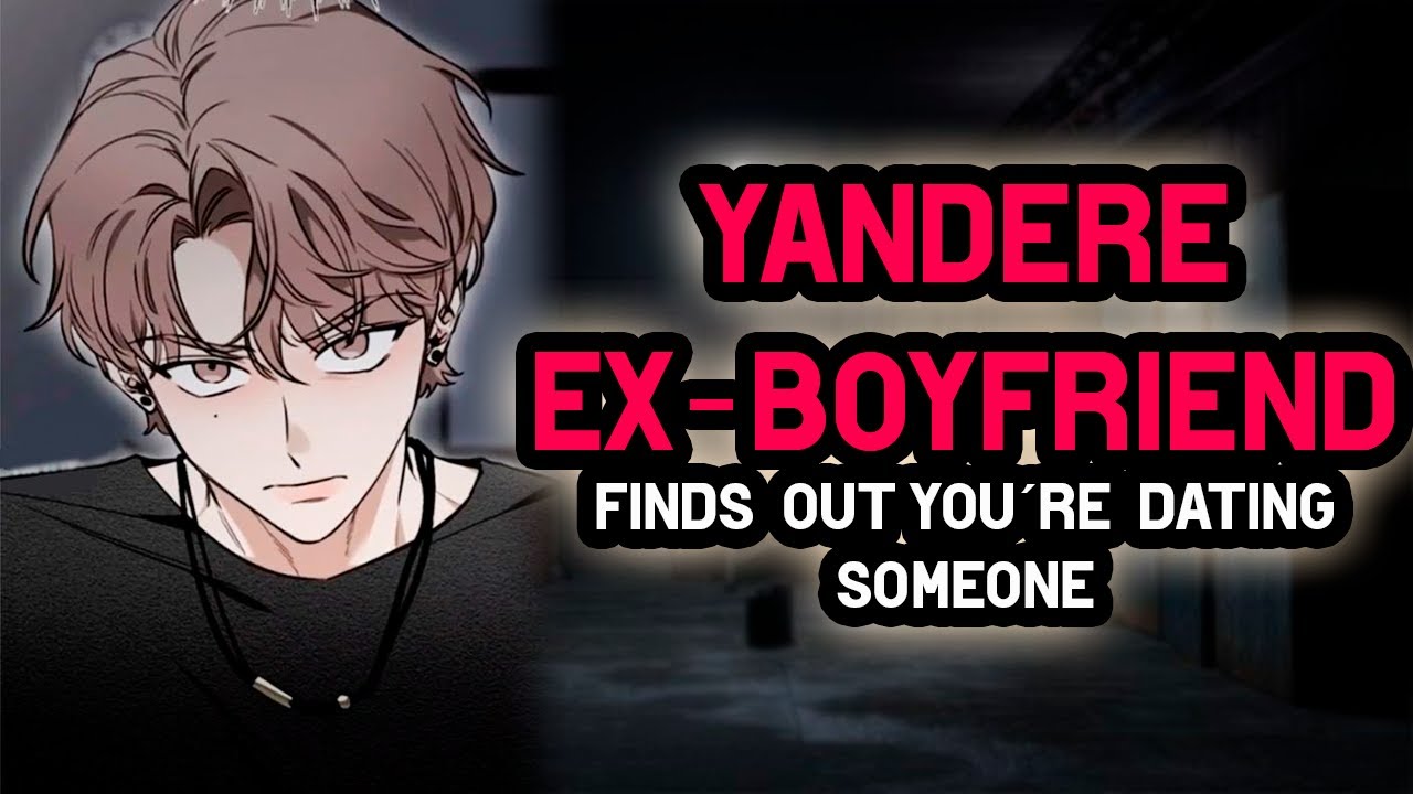 Yandere Ex-Boyfriend Finds Out You´re Dating Someone [M4F] [Jealous Yandere] [Wholesome] #AsmrRp