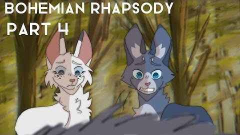 PART 4 Bluestar MAP part Bohemian Rhapsody Warrior cat MAP part