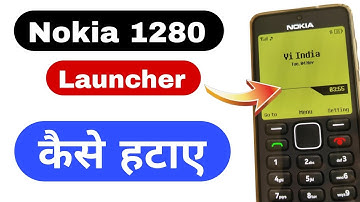 nokia 1280 launcher kaise hataye | nokia 1280 kaise hataye | nokia 1280 launcher ko kaise hataye