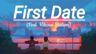 Video thumbnail of "First Date (feat. Hikaru Station) Lyrics |Adib Sin| MusicSpaces"