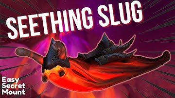 Seething Slug Mount Guide - Secret Treasure Mount 10.1 Embers of Neltharion | Seething Cache | DF