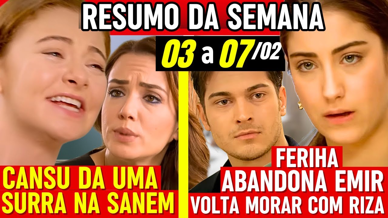 O Segredo de Feriha RESUMO da SEMANA 03/02 a 07/02/25 o segredo de ...