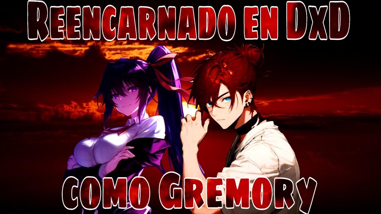 Reencarnado en High School DxD como un Gremory | Parte 1
