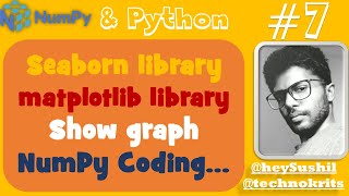 How to use Seaborn library and matplotlib library to show graph in Python NumPy Array Hindi
