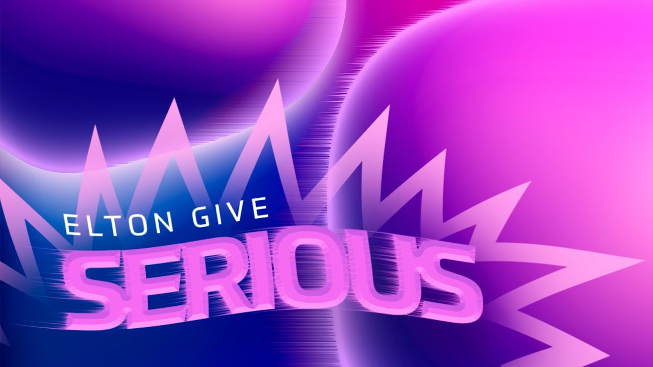 Watch Elton Give - Serious on YouTube Watch Elton Give - Serious on YouTube