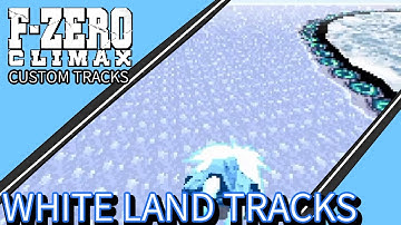 F Zero Climax Custom Tracks White Land Tracks