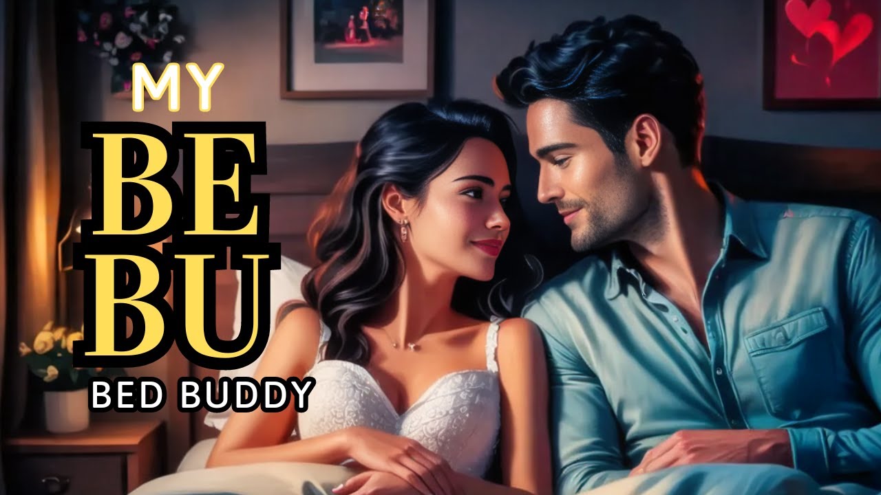 FULL STORY || MY BEBU ( BED BUDDY ) || NARRATED BY: MISS SANDRA