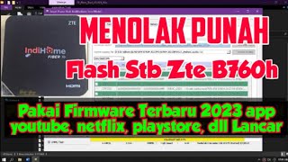 Flash Stb Zte B760h Pakai Firmware Terbaru 2023