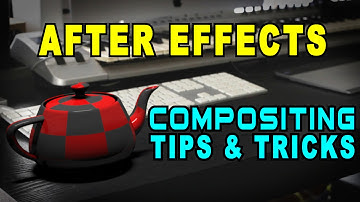 Compositing Tips and Tricks After Effects Tutorial