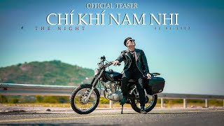 Chí Khí Nam Nhi : The Night || Official Teaser