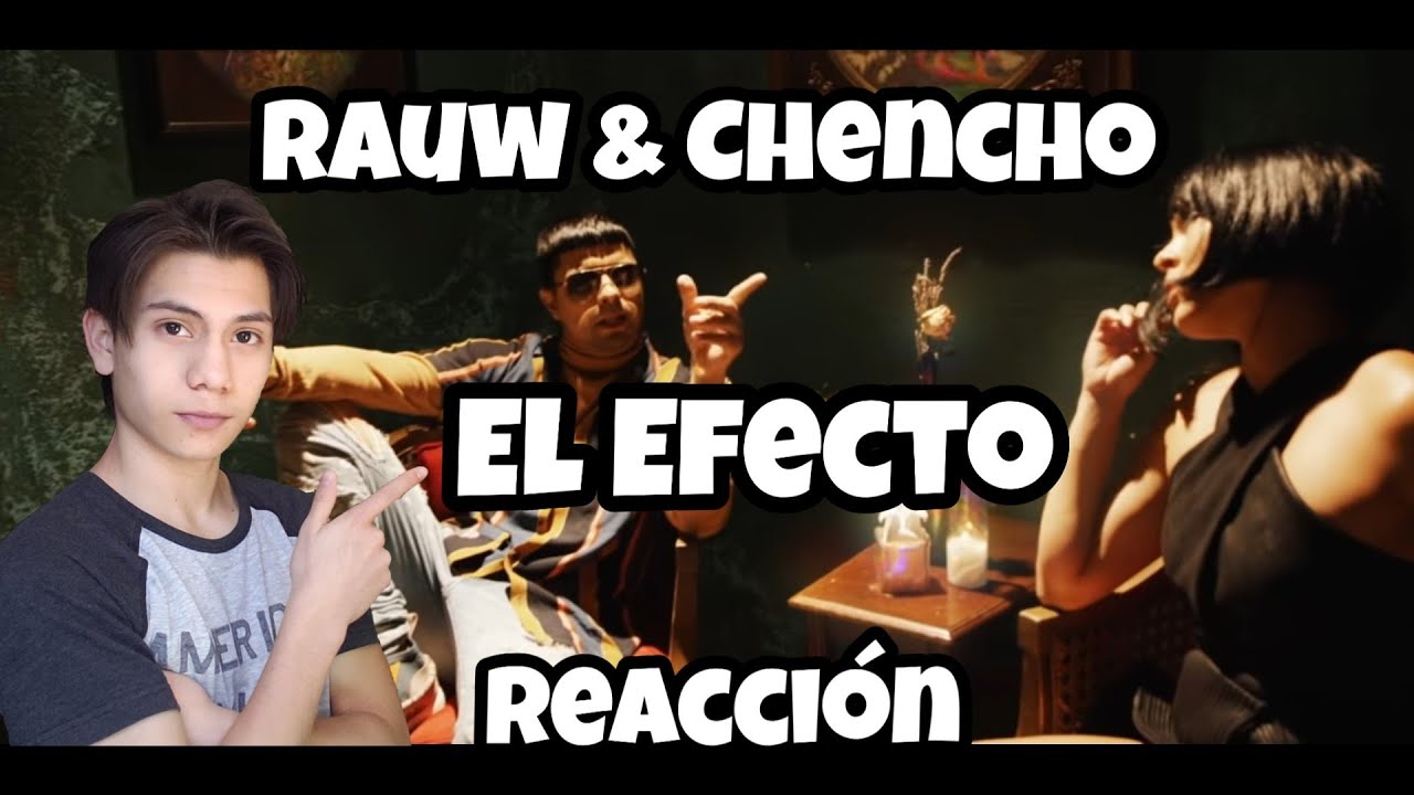 Rauw Alejandro X Chencho Corleone - El Efecto (Video Oficial) (Reaccion ...