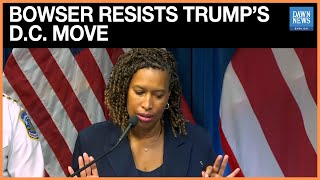 Bowser Pushes Back as Trump Seizes Control of D.C. Police, Deploys National Guard