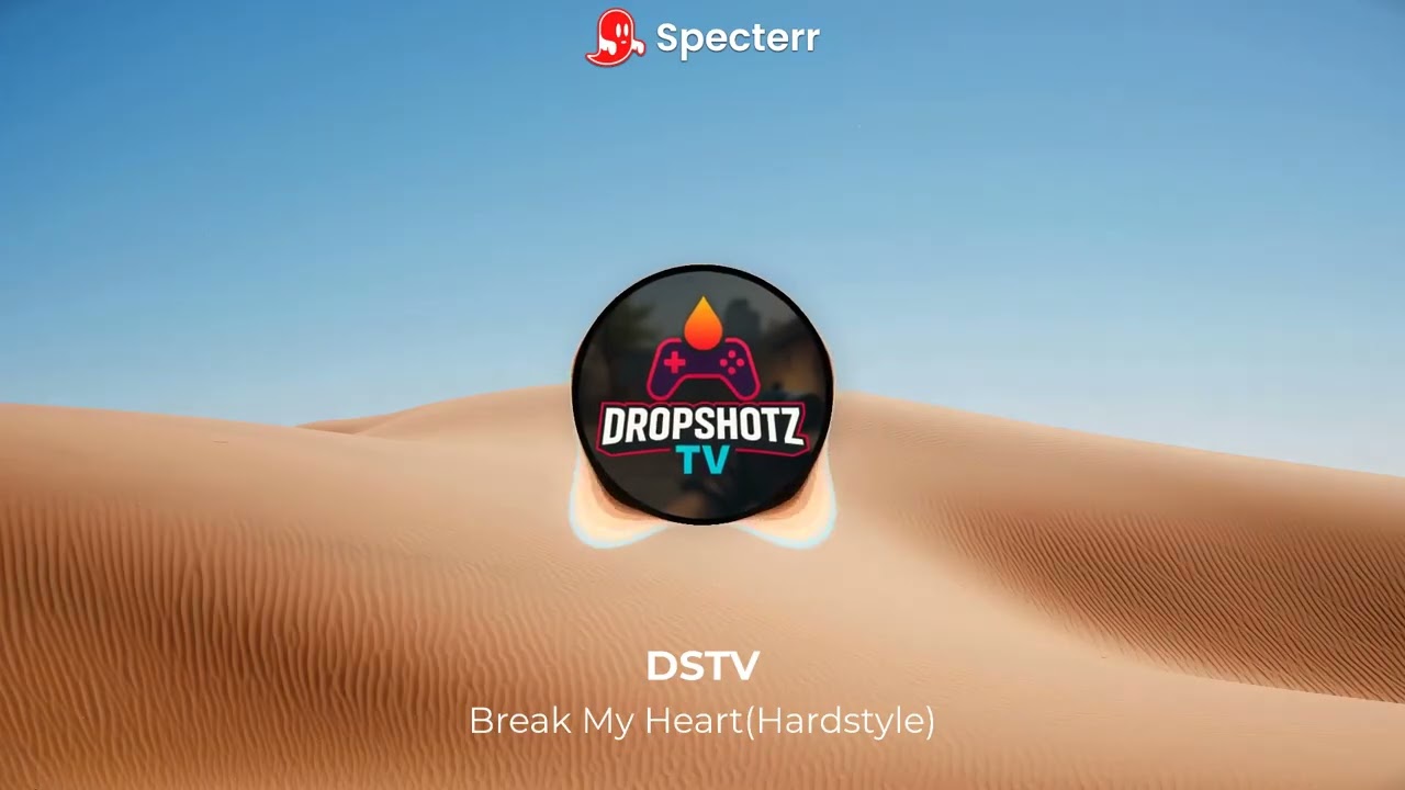 DSTV - Break My Heart(Hardstyle)