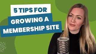 5 Tips for Growing a Membership Site