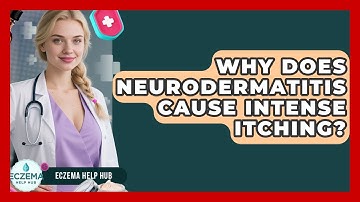 Why Does Neurodermatitis Cause Intense Itching? - Eczema Help Hub