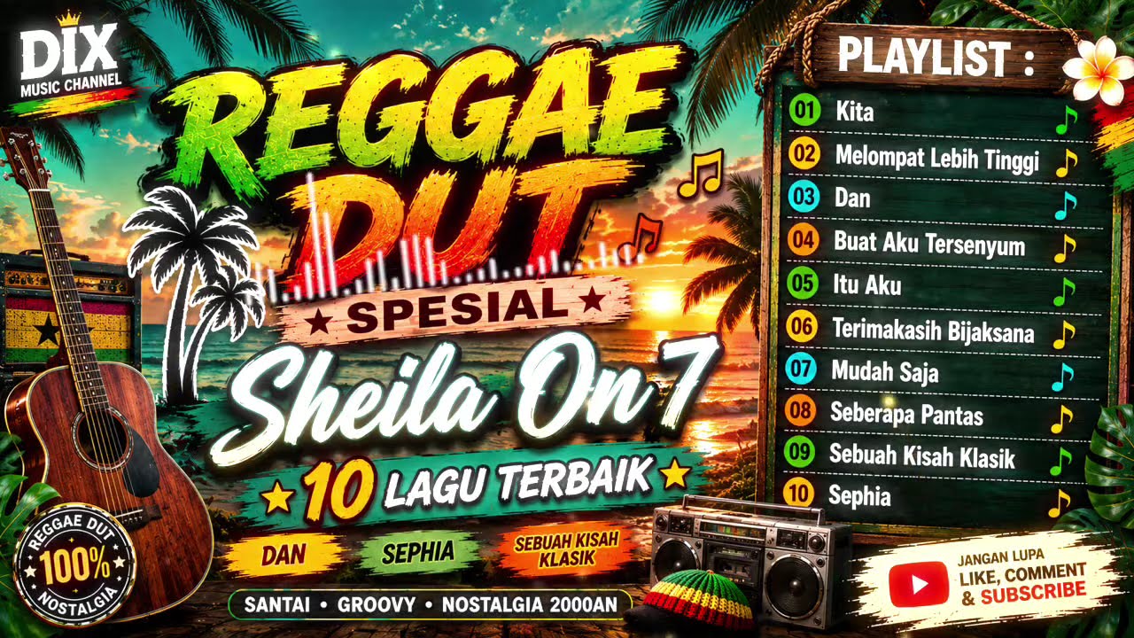 REGGAE DUT SPESIAL SHEILA ON 7 🌴 | Dan, Sephia, Sebuah Kisah Klasik | Nostalgia Terbaik 2026