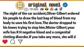 The night of the car accident,Oliver Gilbertordered his people to draw the last bag of blood from my