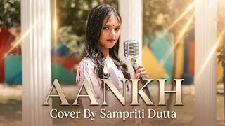 Aankh | Cover By Sampriti Dutta | Sunidhi Chauhan | Rusha | Blizza | Sanya Malhotra