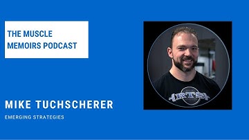 #95 Mike Tuchscherer - Emerging Strategies