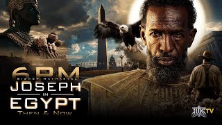 JOSEPH IN EGYPT: THEN & NOW