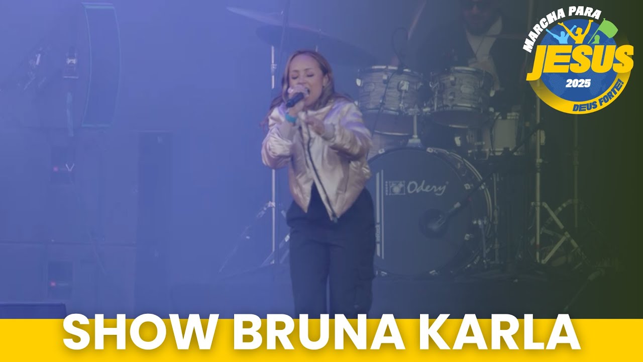 SHOW BRUNA KARLA | MARCHA PARA JESUS 2025