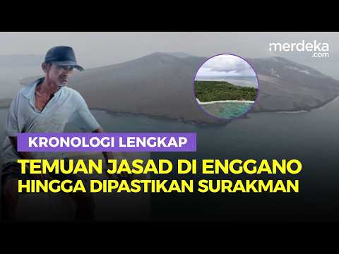 [Full] Kronologi Temuan Jasad di Enggano Hingga Tes DNA Identik Dengan Surakman ABK Bawa Jurnalis