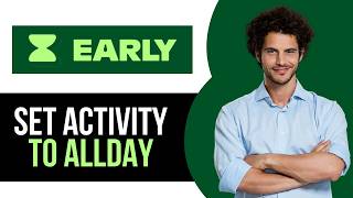 How to Set Activity to Full Day in EARLY App screenshot 1