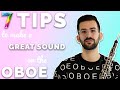 How to Get a GREAT SOUND on the Oboe | 7 practical tips to improve your tone