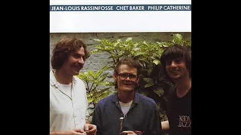 Chet Baker, Philip Catherine, Jean Louis Rassinfos...