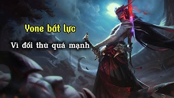 Đối thủ mạnh từ đầu game khiến Yone không thể gánh team | LMHT Tốc Chiến Full Gameplay 