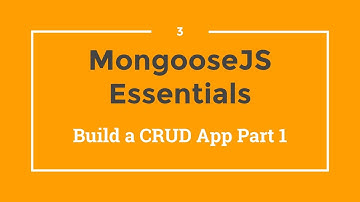 Mongoose JS Tutorial - 3 - Build a CRUD App (1)