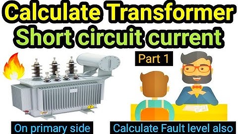 Calculate short circuit current and fault level at primary side of transformer | Electrical