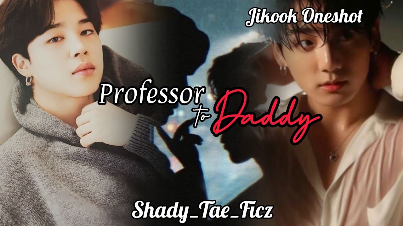 Professor to Daddy Jikook Oneshot 💗 #jikook #jikookff #btsfftamilvoice