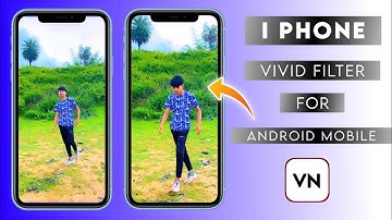 How To Add iPhone Vivid Filter In Android VN - Video Editor 🔥 For Reels or Tiktok Videos