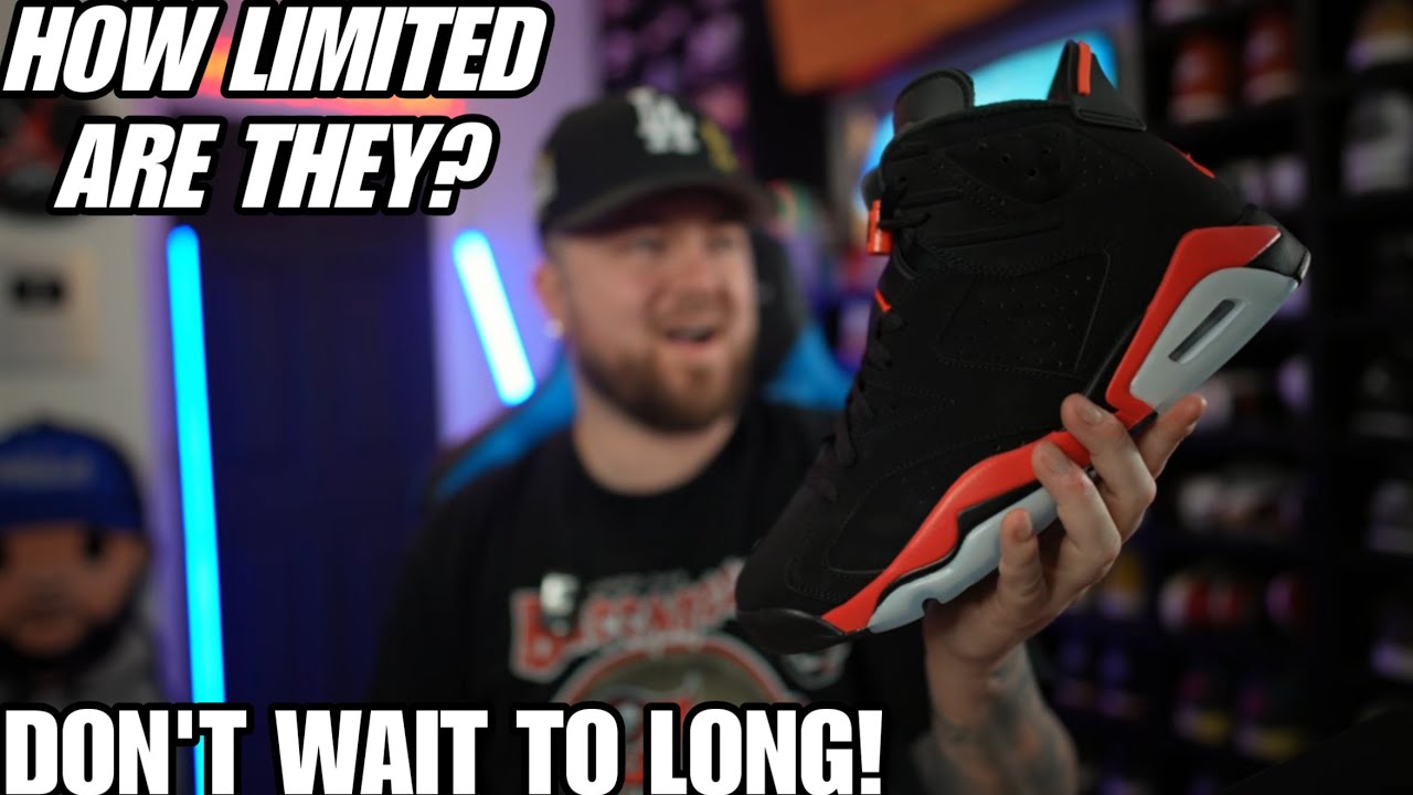 HOW LIMITED ARE THE JORDAN 6 “INFRARED SALESMAN”? I WOULD’T TAKE TO MANY CHANCES WITH THESE!