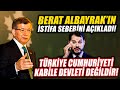 Davutoğlu Berat Albayrak'ın istifa sebebini açıkladı! T.C. hiçbir ailenin şahsi mülkü değildir!