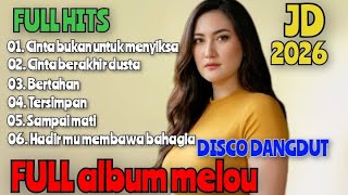CINTA BUKAN UNTUK MENYIKSA FULL HITS DISCO DANGDUT DJ 2026 FULL ALBUM MELOU 