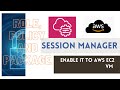 How to enable session manager to access ec2 instance  why session manager   aws  setup  demo