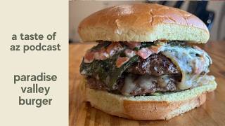 paradise valley burger | a taste of az podcast
