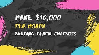 How To Build A 10000 Dental Chatbot