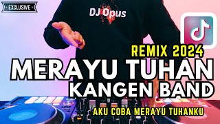 DJ MERAYU TUHAN (Slow Bass 2024) DJ Opus Remix